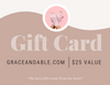 A close-up of a Grace & Able gift card with a value of $25.